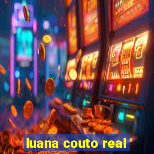 luana couto real